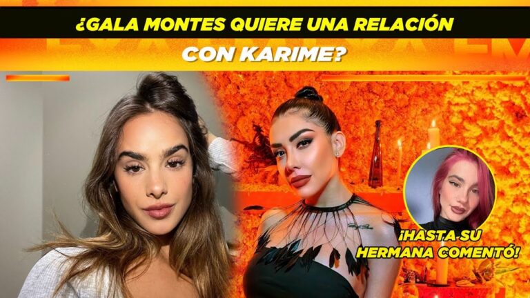 ¿Es genuina la relación entre Gala Montes y Karime Pindter? El shippeo en el reality tiene a muchos emocionados