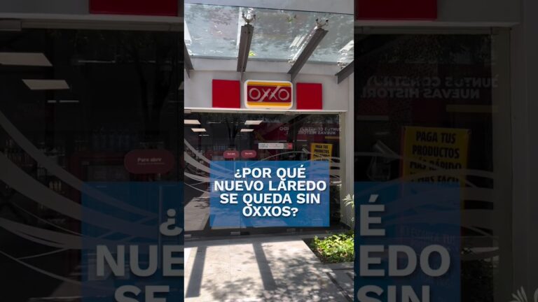 Descubre la fecha de apertura de los Oxxo en Nuevo Laredo: últimas novedades