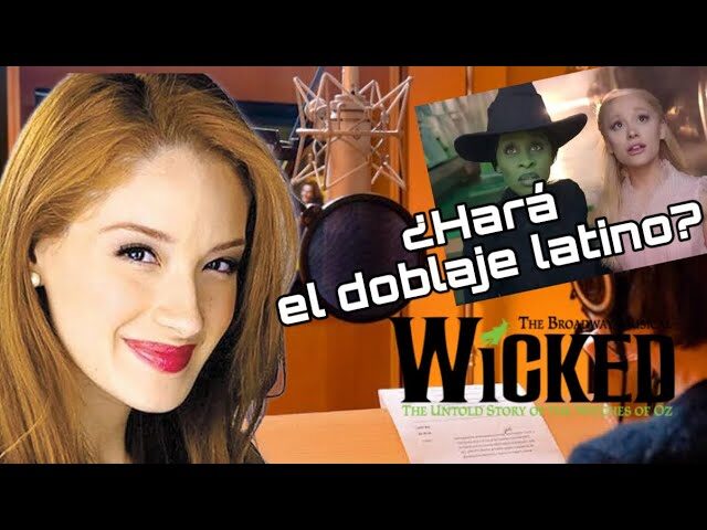 Descubre las voces principales en español de Wicked con Danna Paola y Ceci de la Cueva liderando el elenco de doblaje