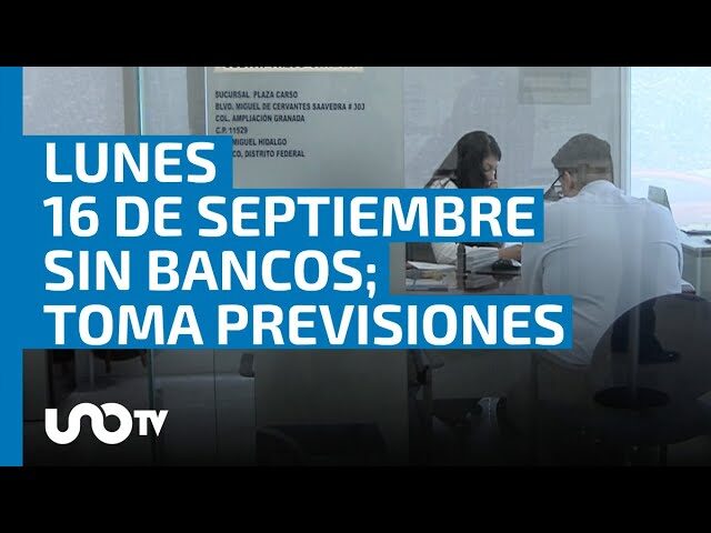 Bancos operativos el lunes 16 de septiembre